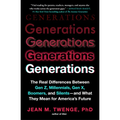 Generations: The Real Differences Between Gen Z, Millennials, Gen X, Boomers, and Silents - And What They Mean for America's Future