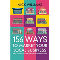 156 Ways To Market Your Local Business: And Stand Out From Your Competition