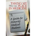 Taking My Place in Medicine: A Guide for Minority Medical Students