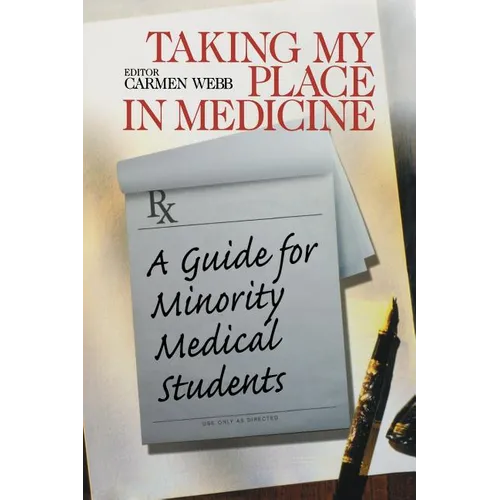 Taking My Place in Medicine: A Guide for Minority Medical Students
