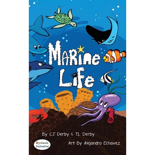 Marine Life: A Dyslexic Inclusive Rhyming Adventure Featuring Dyslexie Font, Full Color Pages, Large Easy to Read Text, and Amazing Ocean Animals for