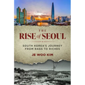 The Rise of Seoul: South Korea's Journey from Rags to Riches