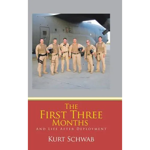 The First Three Months: And Life After Deployment