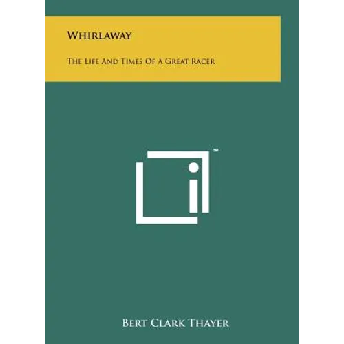 Whirlaway: The Life and Times of a Great Racer