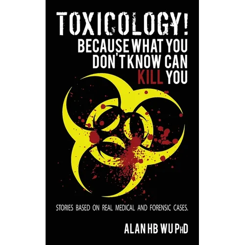Toxicology! Because What You Don't Know Can Kill You