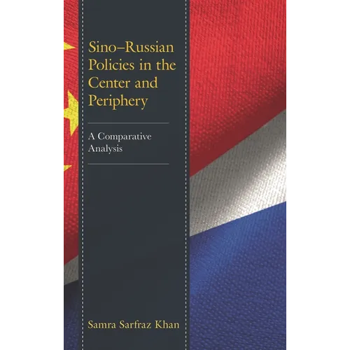 Sino-Russian Policies in the Center and Periphery: A Comparative Analysis