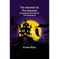 The Haunters & The Haunted; Ghost Stories And Tales Of The Supernatural
