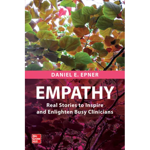Empathy: Real Stories to Inspire and Enlighten Busy Clinicians
