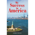 My Success in America