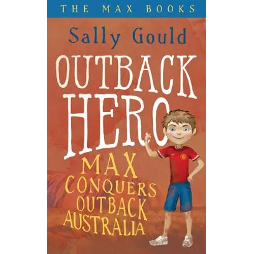 Outback Hero: Max conquers outback Australia