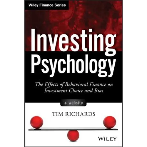Investing Psychology, + Website: The Effects of Behavioral Finance on Investment Choice and Bias