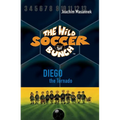 The Wild Soccer Bunch, Book 2, Diego the Tornado