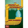 Strategy and Sustainability: A Hardnosed and Clear-Eyed Approach to Environmental Sustainability for Business