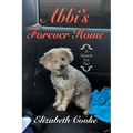 Abbi'S Forever Home: A Memoir for Two