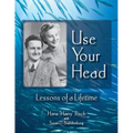 Use Your Head: Lessons of a Lifetime