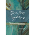 The Soul of Place: Re-imagining Leadership Through Nature, Art and Community