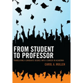 From Student to Professor: Translating a Graduate Degree into a Career in Academia