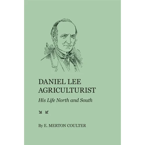 Daniel Lee, Agriculturist: His Life North and South