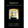 Equinox: Chronicles from the Archives of Life