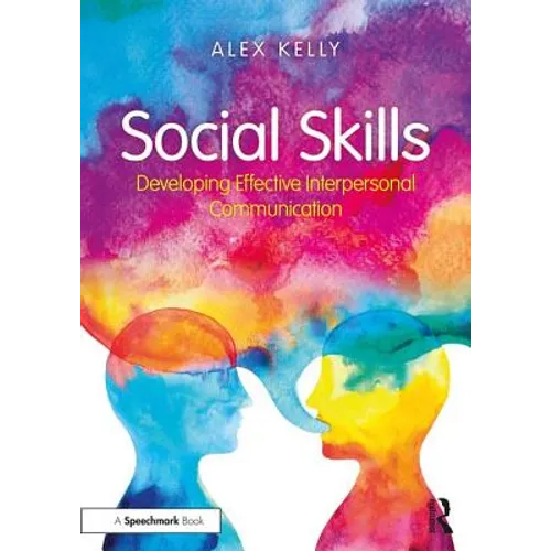 Social Skills: Developing Effective Interpersonal Communication