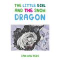 The Little Girl and the Snow Dragon