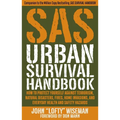 SAS Urban Survival Handbook: How to Protect Yourself Against Terrorism, Natural Disasters, Fires, Home Invasions, and Everyday Health and Safety Hazar