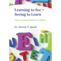 Learning to See = Seeing to Learn