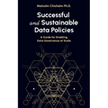 Successful and Sustainable Data Policies: A Guide for Enabling Data Governance at Scale