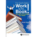 For God's Sake: Work by the Book!