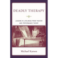 Deadly Therapy: Lessons in Liveliness from Theater and Performance Theory