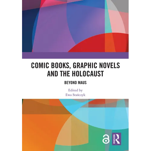 Comic Books, Graphic Novels and the Holocaust: Beyond Maus