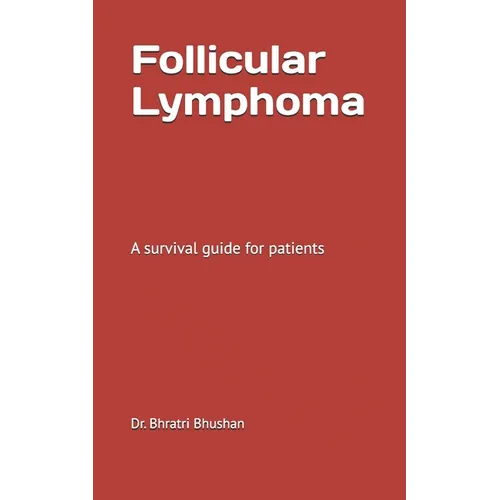 Follicular lymphoma: A survival guide for patients