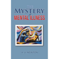 The Mystery of Mental Illness