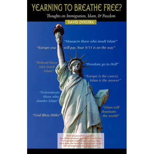 YEARNING TO BREATHE FREE? Thoughts on Immigration, Islam & Freedom