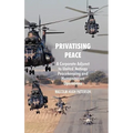 Privatising Peace: A Corporate Adjunct to United Nations Peacekeeping and Humanitarian Operations
