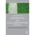 Masters of Narrative and Collaborative Therapies: The Voices of Andersen, Anderson, and White