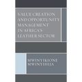 Value Creation and Opportunity Management in Africa's Leather Sector