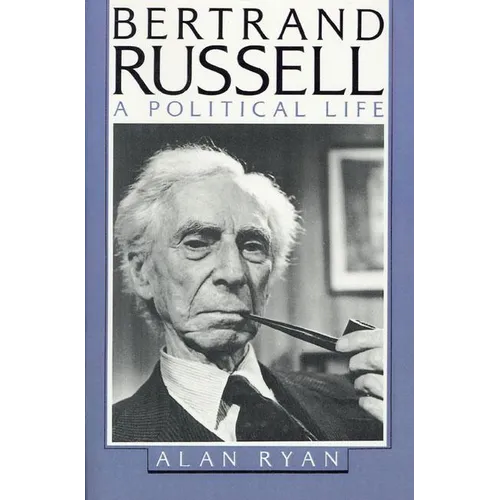 Bertrand Russell: A Political Life