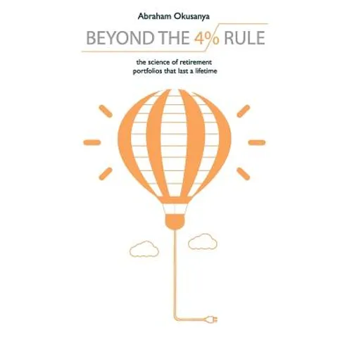 Beyond The 4% Rule: The science of retirement portfolios that last a lifetime