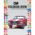 Car Coloring Book: 100 page car coloring book suitable for all ages