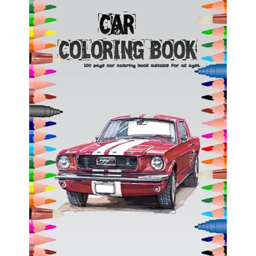 Car Coloring Book: 100 page car coloring book suitable for all ages