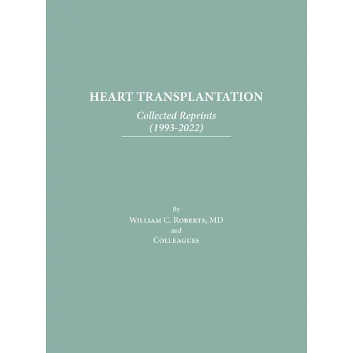 Heart Transplantation: Collected Reprints (1993-2022)