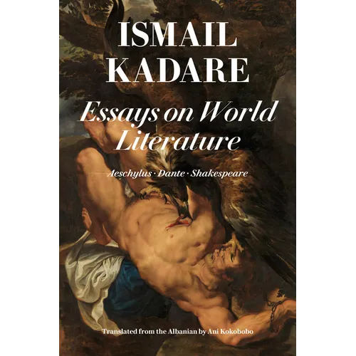 Essays on World Literature: Aeschylus - Dante - Shakespeare