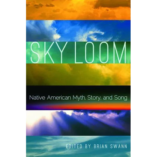 Sky Loom: Native American Myth, Story, and Song