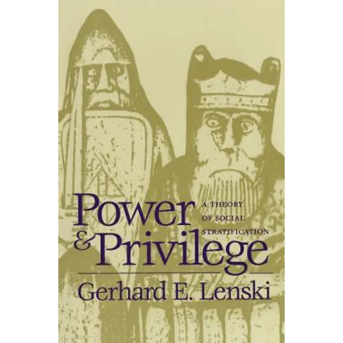 Power and Privilege: A Theory of Social Stratification