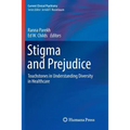 Stigma and Prejudice: Touchstones in Understanding Diversity in Healthcare