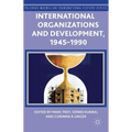 International Organizations and Development, 1945-1990