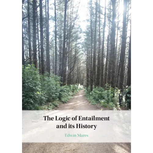 The Logic of Entailment and its History