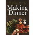 Making Dinner: How American Home Cooks Produce and Make Meaning Out of the Evening Meal