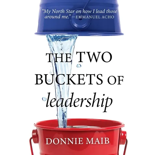The Two Buckets of Leadership